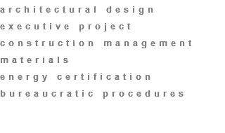 architectural design executive project construction management materials energy certification bureaucratic procedures 